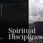 Spiritual Disciplines Part 1 - John 15:1-8